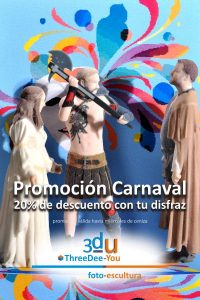 Promoción Carnaval – 20% de descuento con tu disfraz – ThreeDee-You Foto-Escultura 3d-u