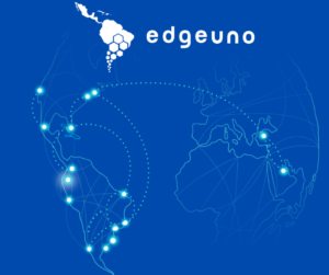 EdgeUno, conectando digitalmente a Latinoamérica y Turquía