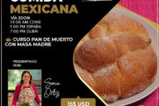 Gastronomía mexicana: Pan de muerto con masa madre, por Sonia Ortiz